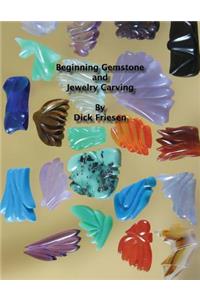 Beginning Gemstone and Jewelry Carving