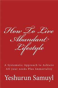 How To Live Abundant Lifestyle