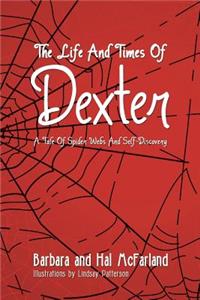 The Life and Times of Dexter