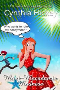 Maui Macadamia Madness: Summer Meadows Mysteries, Book 4
