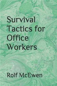 Survival Tactics for Office Workers