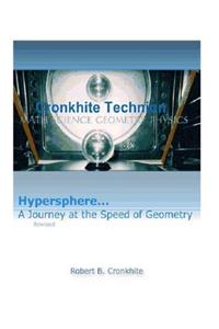 HYPERSPHERE, ... A JOURNEY AT THE SPEED OF GEOMETRY Revised Edition,