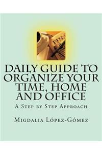 Daily Guide to Organize your Time, Home and Office