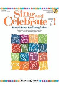 Sing & Celebrate 7! Sacred Songs for Young Voices: Book/Enhanced CD/Online Media (with Reproducible Pages and PDF So