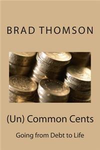(Un) Common Cents: Going from Debt to Life