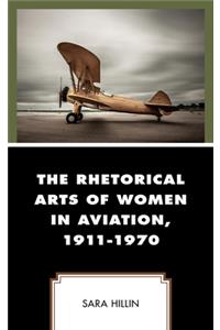 The Rhetorical Arts of Women in Aviation, 1911-1970