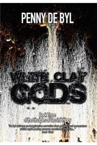 White Clay Gods: Book Three of The Disciples of Cassini Trilogy