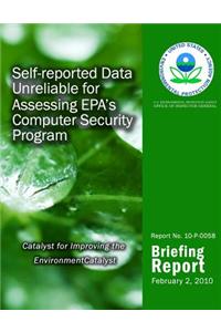 Self-reported Data Unreliable for Assessing EPA's Computer Security Program