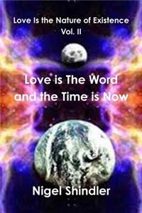 Love is The Word and the Time is Now