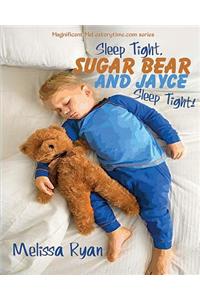 Sleep Tight, Sugar Bear and Jayce, Sleep Tight!