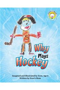 Why Plays Hockey
