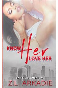 Know Her, Love Her: Daisy & Belmont, #1