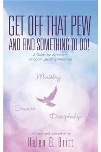 Get Off That Pew and Find Something to Do!