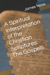 Spiritual Interpretation of the Christian Scriptures