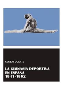 La Gimnasia Deportiva en España 1941-1992