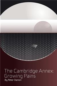 Cambridge Annex - Growing Pains