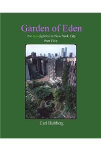 Garden of Eden (Part Five)