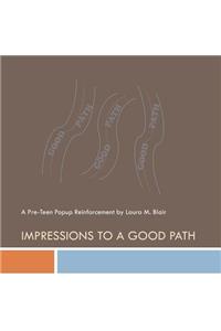 Impressions to a Good Path