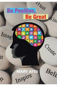 Be Positive, Be Great