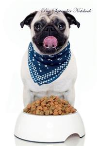 Pug September Notebook Pug Record, Log, Diary, Special Memories, To Do List, Academic Notepad, Scrapbook & More