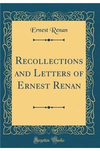 Recollections and Letters of Ernest Renan (Classic Reprint)