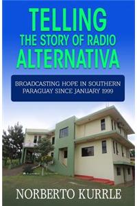Telling the Story of Radio Alternativa
