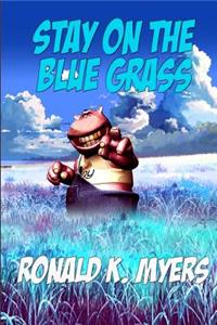 Stay On The Blue Grass