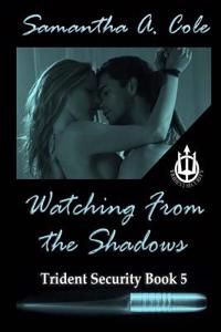 Watching from the Shadows: Trident Security Book 5