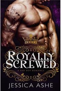 Royally Screwed