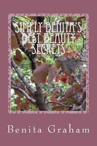 Simply Benita's Best Beauty Secrets