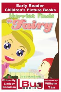 Harriet Finds a Fairy - Early Reader - Children's Picture Books