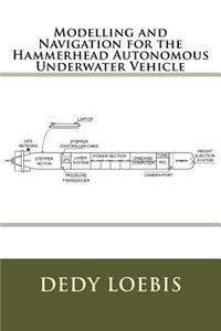 Modelling and Navigation for the Hammerhead Autonomous Underwater Vehicle