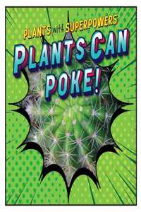 Plants Can Poke!