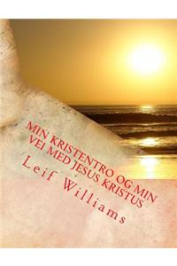 Min Kristentro Og Min Vei Med Jesus Kristus