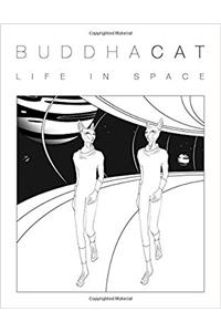 BuddhaCat Life in Space: The Cosmic Colouring book: Volume 1