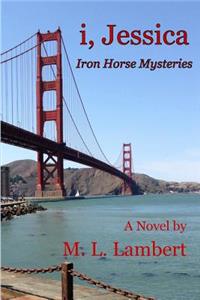 i, Jessica - Iron Horse Mysteries