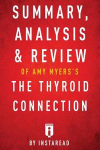 Summary, Analysis & Review of Amy Myers's the Thyroid Connection by Instaread