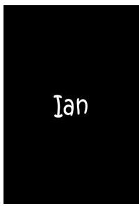 Ian - Black and White Personalized Journal / Notebook / Blank Lined Pages