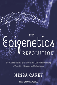 The Epigenetics Revolution