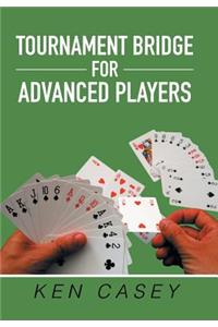 Tournament Bridge for Advanced Players