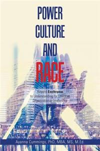 Power, Culture, and Race: Beyond Enchroma to Understanding for Effective Organizational Leadership