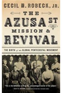 The Azusa Street Mission & Revival