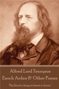 Alfred Lord Tennyson - Enoch Arden & Other Poems