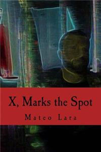 X, Marks the Spot