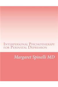 Interpersonal Psychotherapy for Perinatal Depression