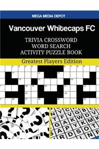 Vancouver Whitecaps FC Trivia Crossword Word Search Activity Puzzle Book