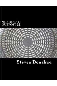 Murder at Outpost 22