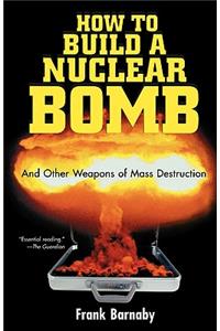 How to Build a Nuclear Bomb