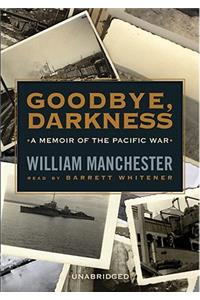 Goodbye, Darkness: A Memoir of the Pacific War