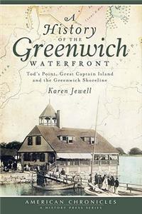 History of the Greenwich Waterfront: Tod's Point, Great Captain Island and the Greenwich Shoreline